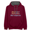 Nüscht jehört, nüscht jesehen, aba allet mitjekricht. - Kontrast Hoodie - Weinrot/Anthrazit