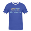 Nüscht jehört, nüscht jesehen, aba allet mitjekricht. - Männer Ringer T-Shirt - Blau/Weiß
