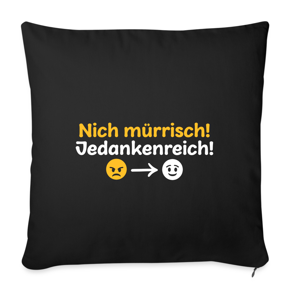 Nich mürrisch! Jedankenreich! - Sofakissen mit Füllung (45 x 45 cm) - Schwarz