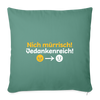 Nich mürrisch! Jedankenreich! - Sofakissen mit Füllung (45 x 45 cm) - Tanngrün