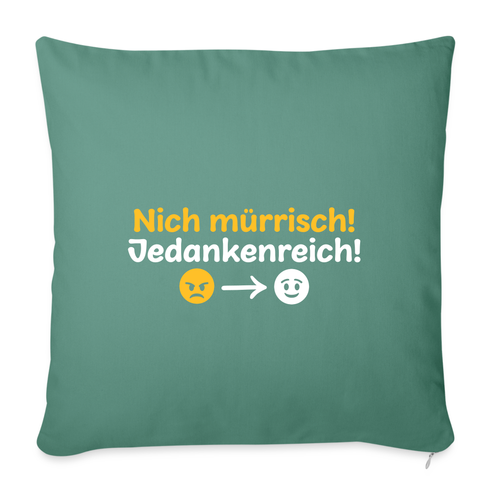 Nich mürrisch! Jedankenreich! - Sofakissen mit Füllung (45 x 45 cm) - Tanngrün