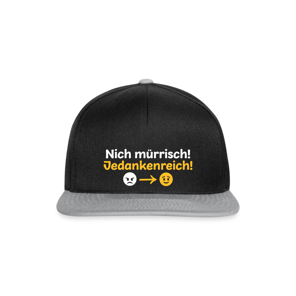 Nich mürrisch! Jedankenreich! - Snapback Cap - Schwarz/Grau