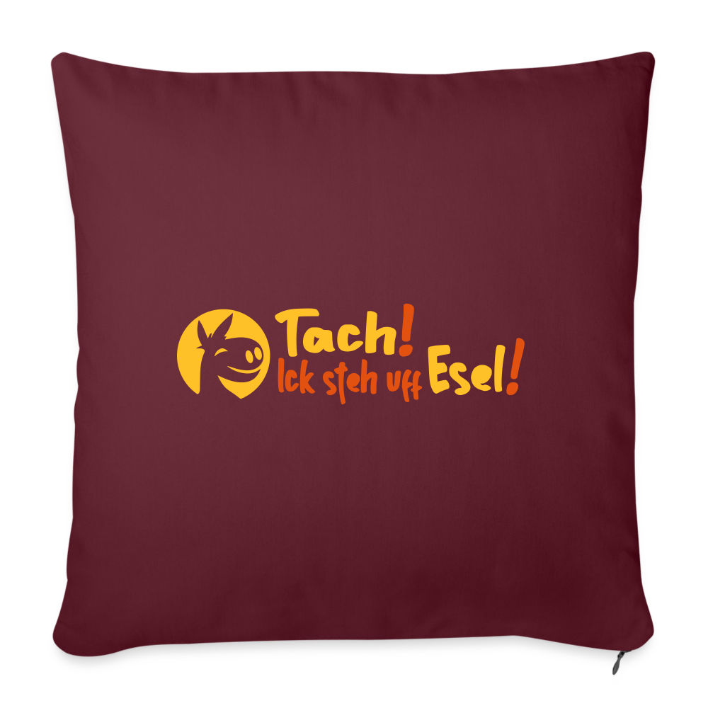 Tach! Ick steh uff Esel! - Sofakissen mit Füllung (45 x 45 cm) - Burgunderrot