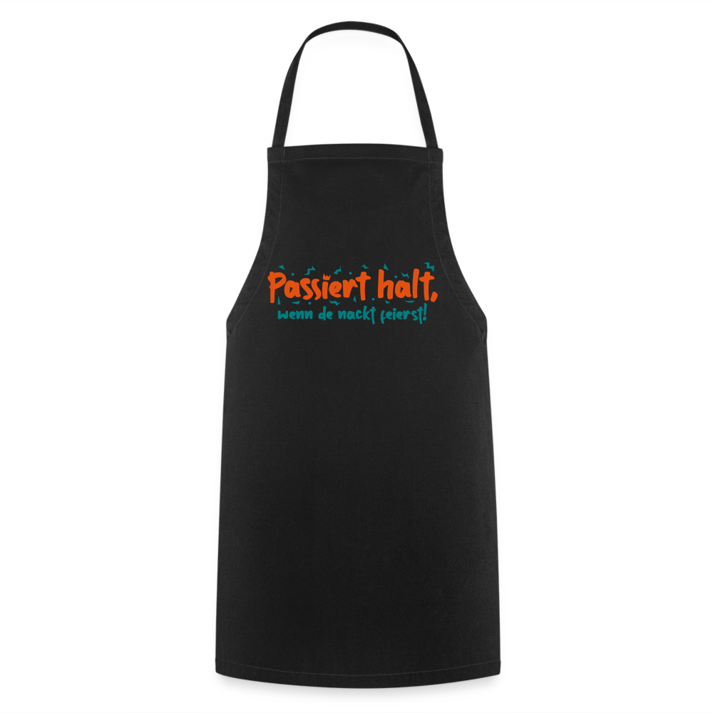 Passiert halt, wenn de nackt feierst! - Kochschürze - Schwarz