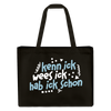 kenn ick wees ick hab ick schon - Shopping Bag - Schwarz