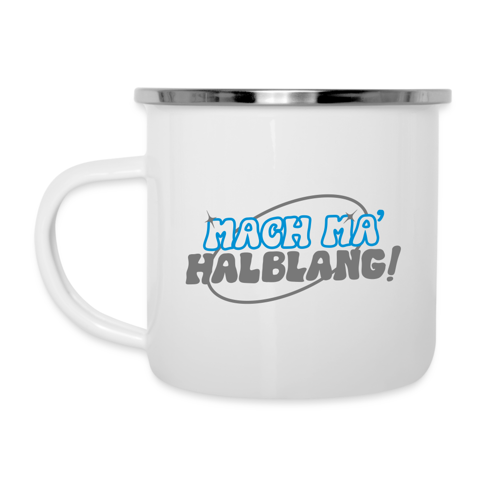 Mach ma’ halblang! - Emaille Tasse