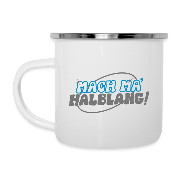 Mach ma’ halblang! - Emaille Tasse