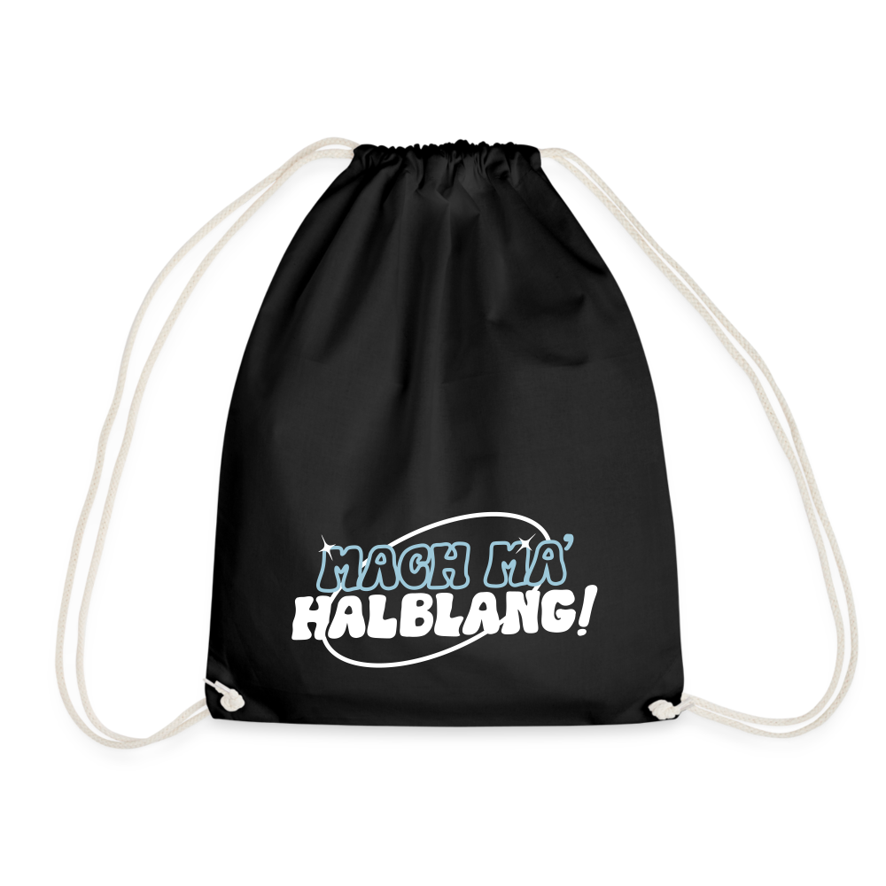 Mach ma’ halblang! - Turnbeutel - Schwarz