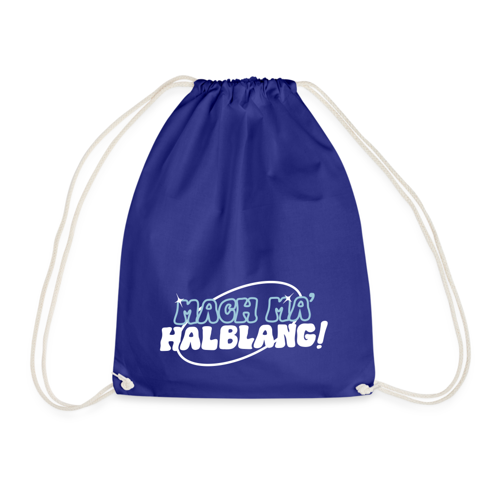Mach ma’ halblang! - Turnbeutel - Königsblau
