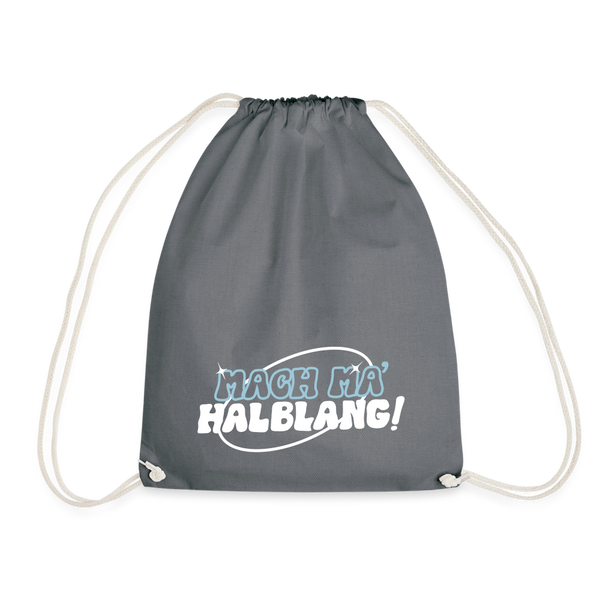 Mach ma’ halblang! - Turnbeutel - Grau