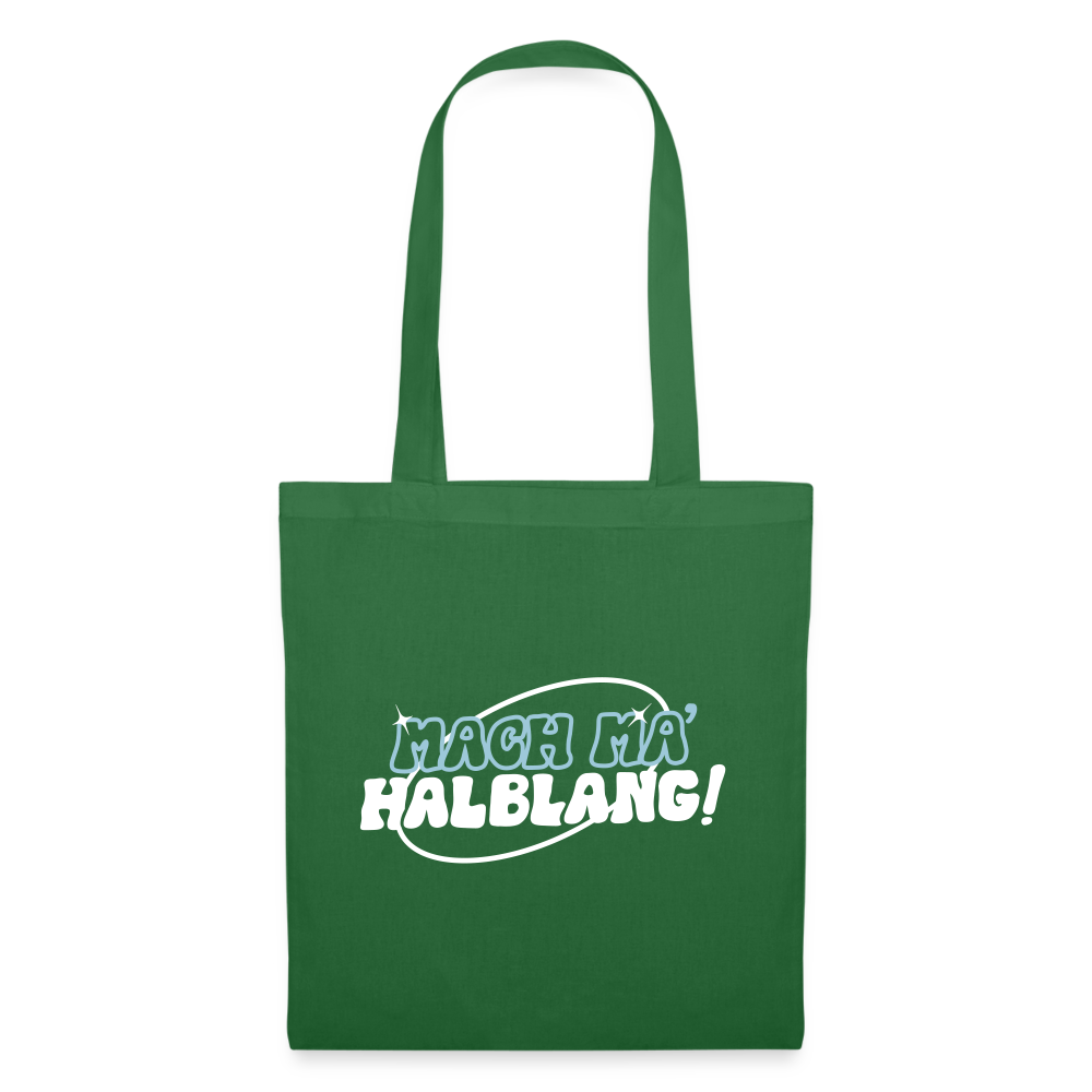 Mach ma’ halblang! - Stoffbeutel - Fichte