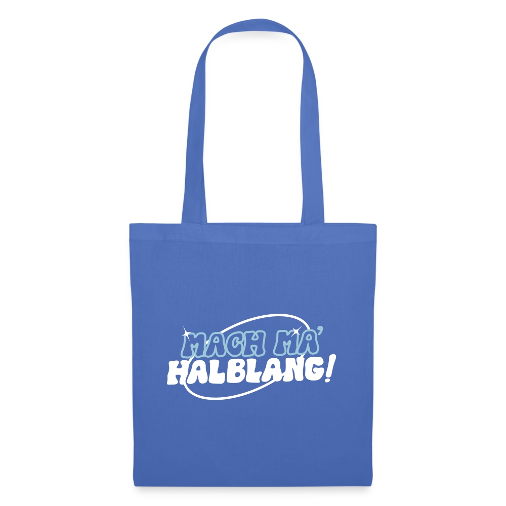 Mach ma’ halblang! - Stoffbeutel - Hellblau