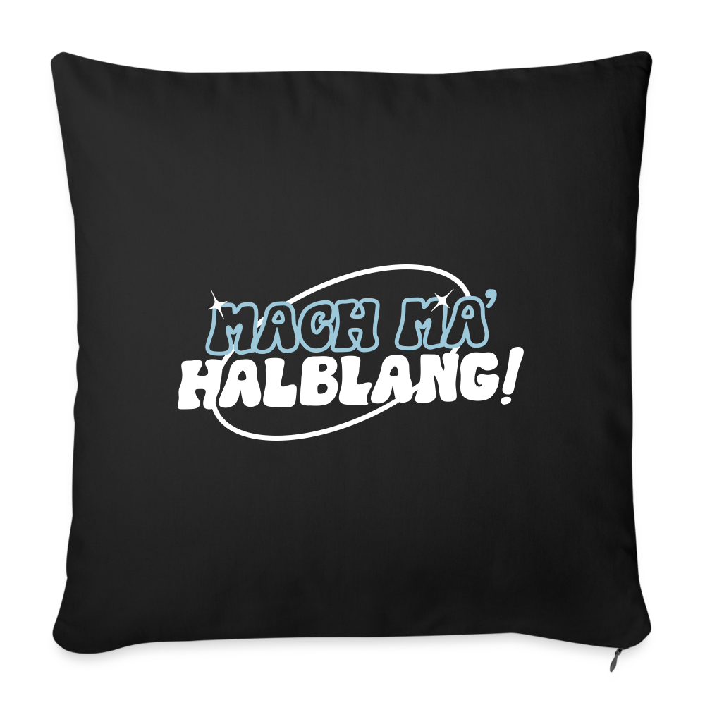 Mach ma’ halblang! - Sofakissen mit Füllung (45 x 45 cm) - Schwarz