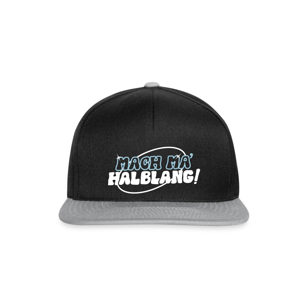 Mach ma’ halblang! - Snapback Cap - Schwarz/Grau