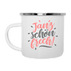 Janz schön frech! - Emaille Tasse