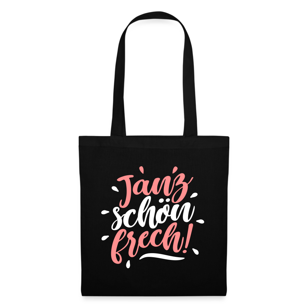Janz schön frech! - Stoffbeutel - Schwarz