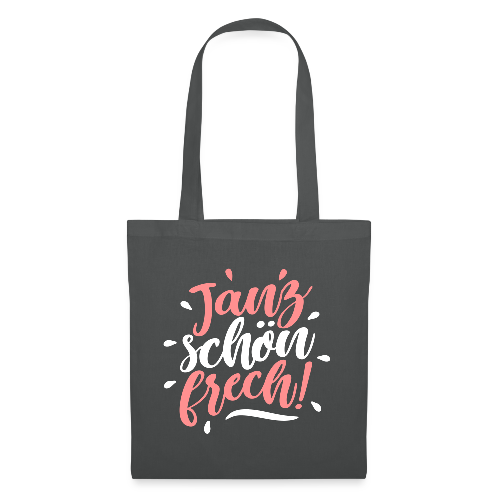 Janz schön frech! - Stoffbeutel - Graphite