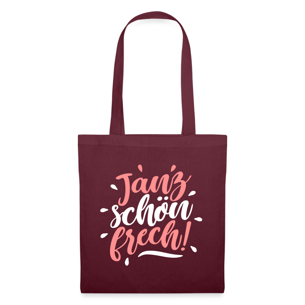 Janz schön frech! - Stoffbeutel - Burgunderrot