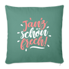 Janz schön frech! - Sofakissen mit Füllung (45 x 45 cm) - Tanngrün
