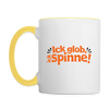 Ick glob, ick spinne! - Tasse zweifarbig