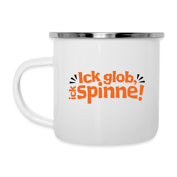 Ick glob, ick spinne! - Emaille Tasse