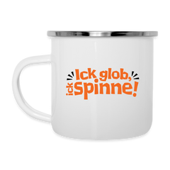 Ick glob, ick spinne! - Emaille Tasse