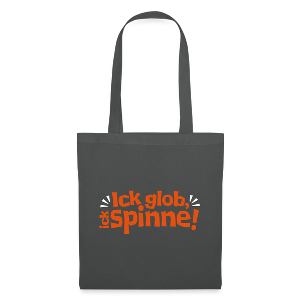 Ick glob, ick spinne! - Stoffbeutel - Graphite