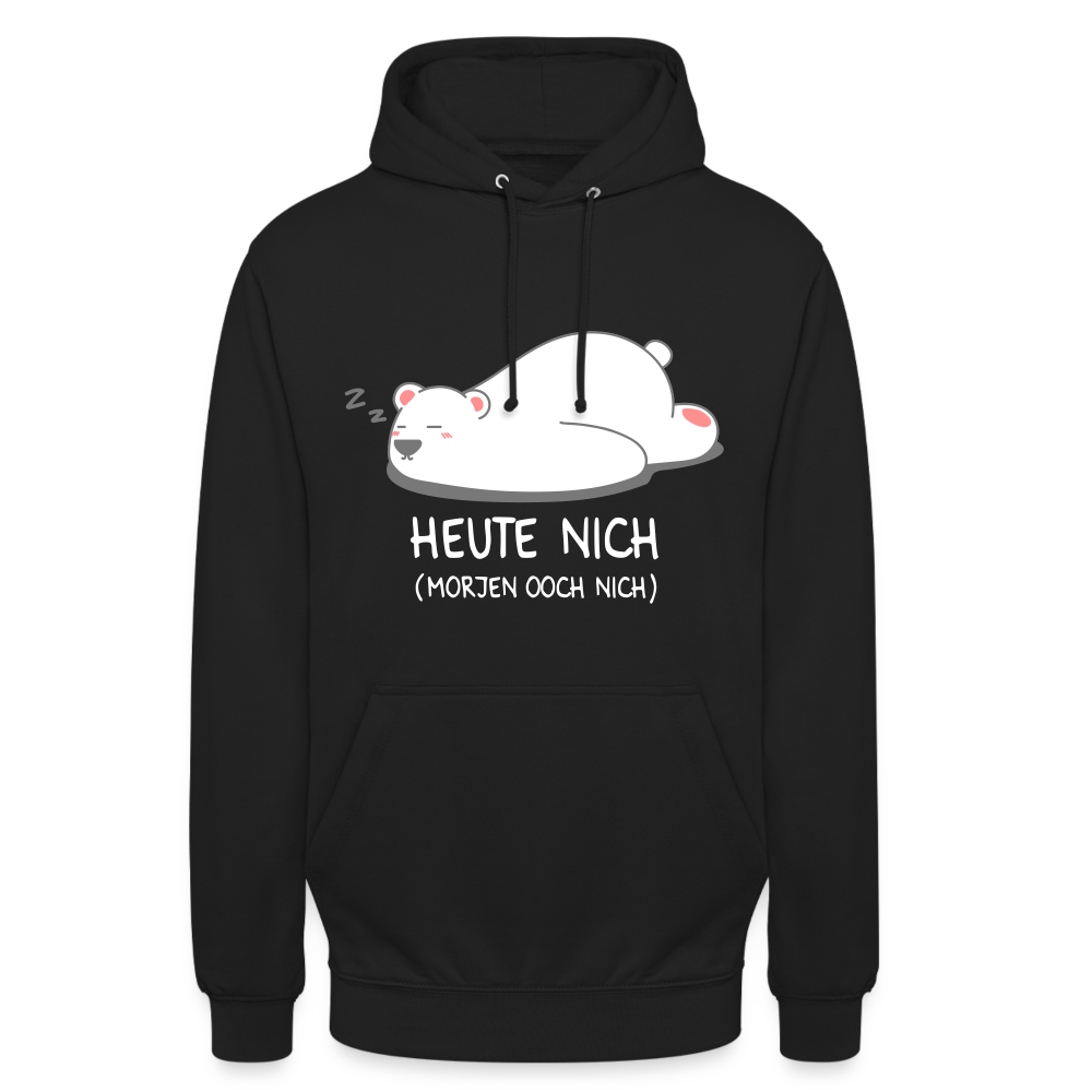 Heute nich! - Unisex Hoodie - Schwarz