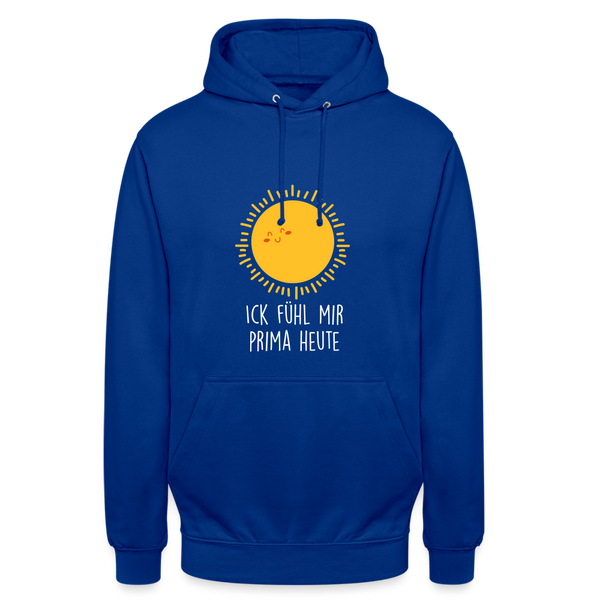 Ick fühl mir prima - Unisex Hoodie - Royalblau