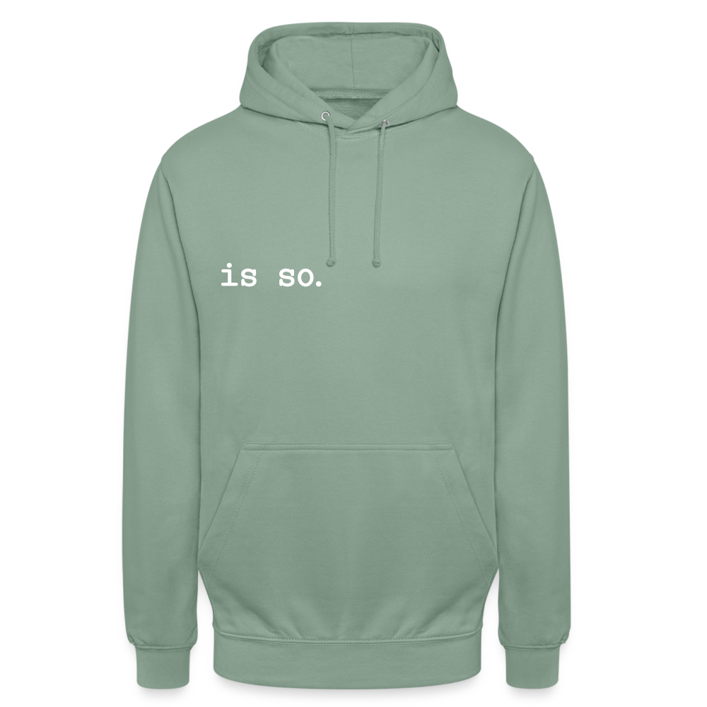 Is So  - Unisex Hoodie - Graugrün