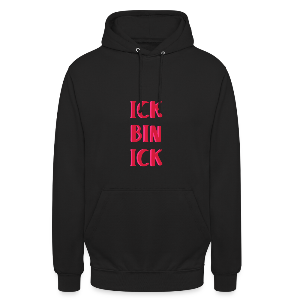 Ick bin Ick! - Unisex Hoodie - Schwarz