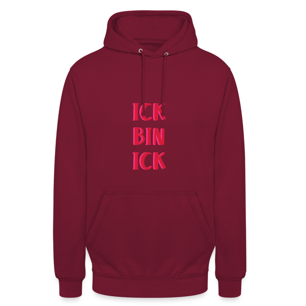 Ick bin Ick! - Unisex Hoodie - Bordeaux