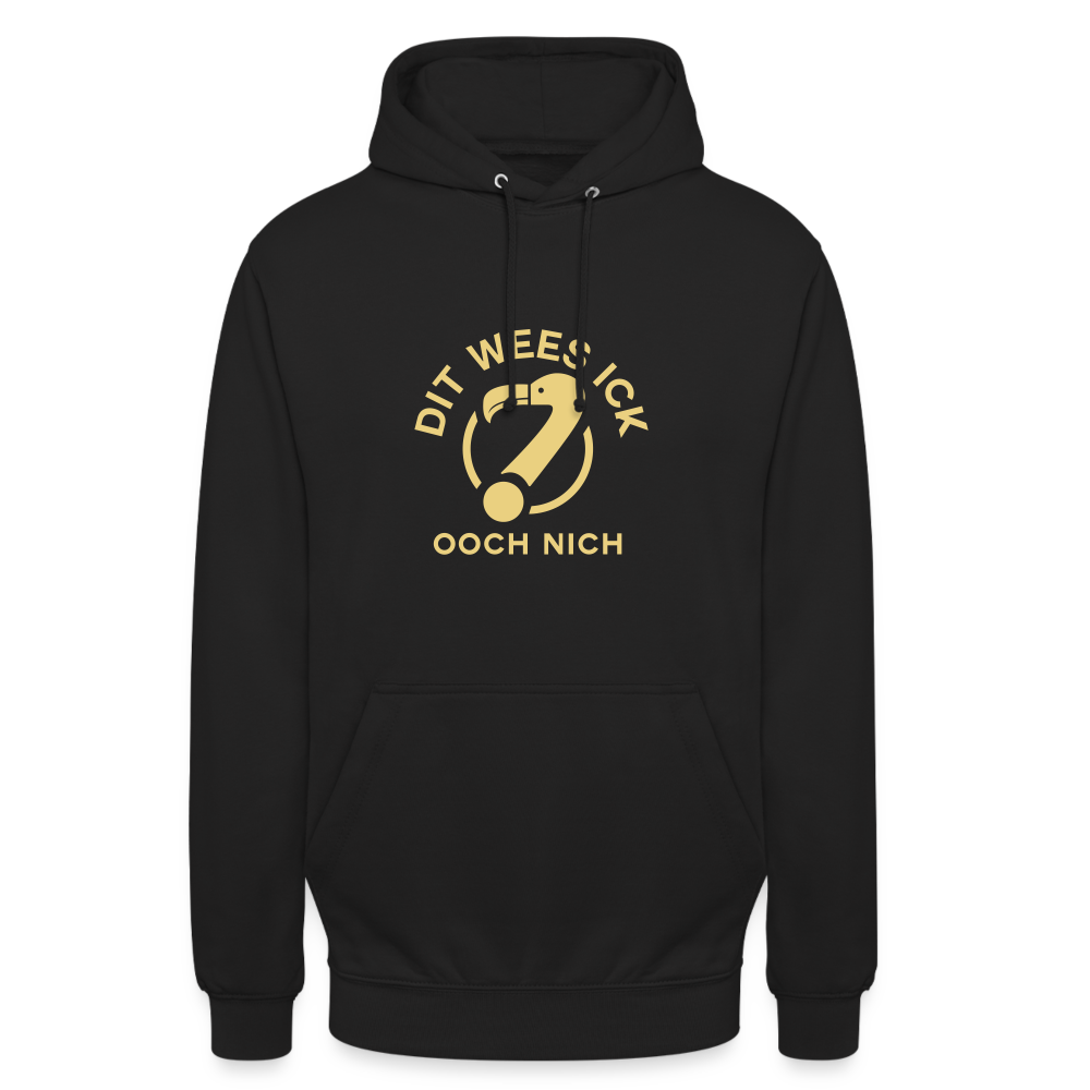 Dit Wees Ick Ooch Nich - Unisex Hoodie - Schwarz