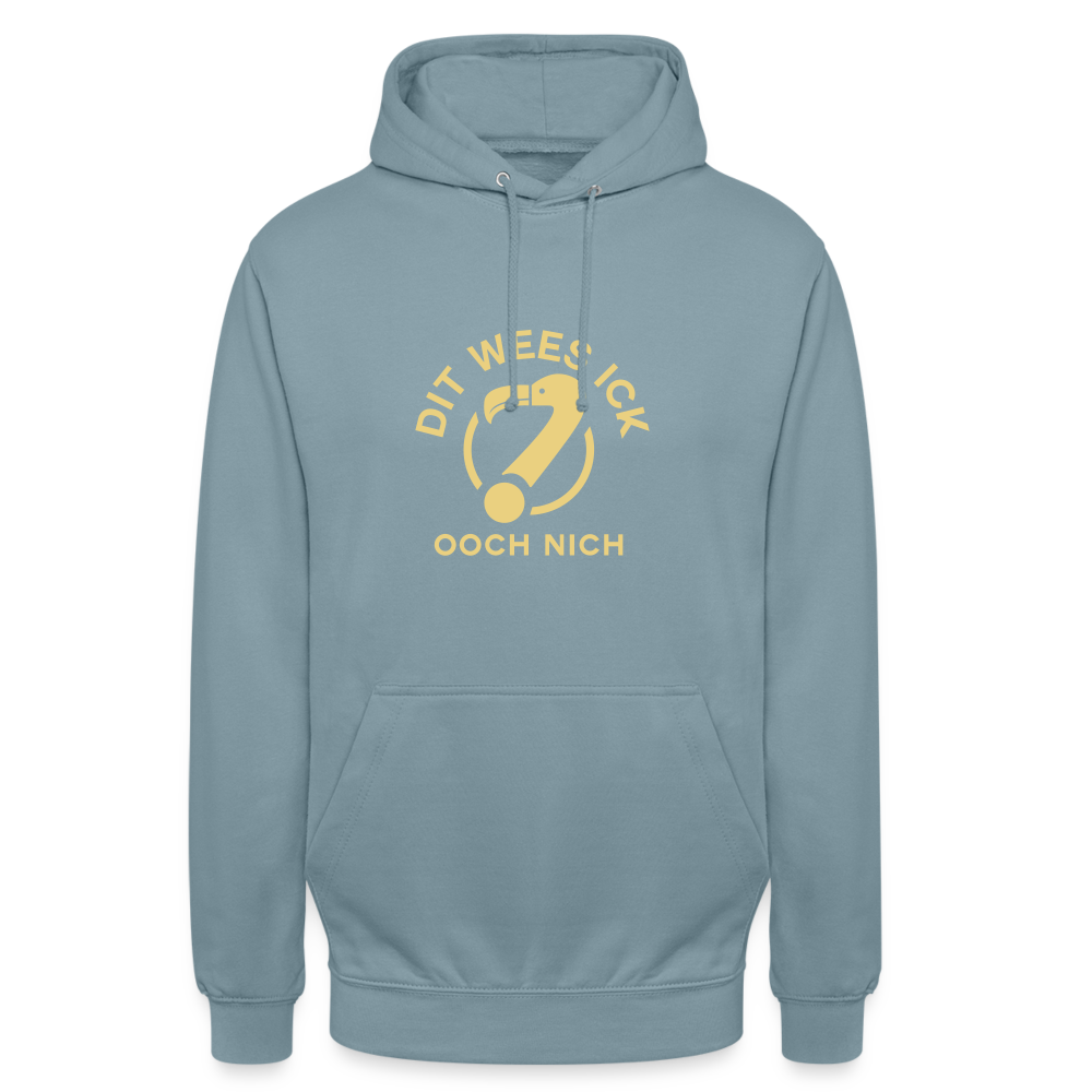 Dit Wees Ick Ooch Nich - Unisex Hoodie - Nebelblau