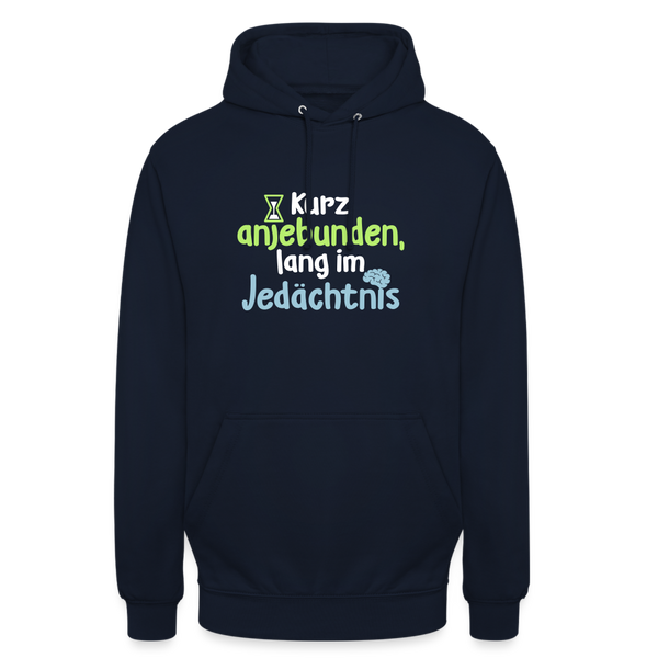 Kurz anjebunden, lang im Jedächtnis. - Unisex Hoodie - Navy