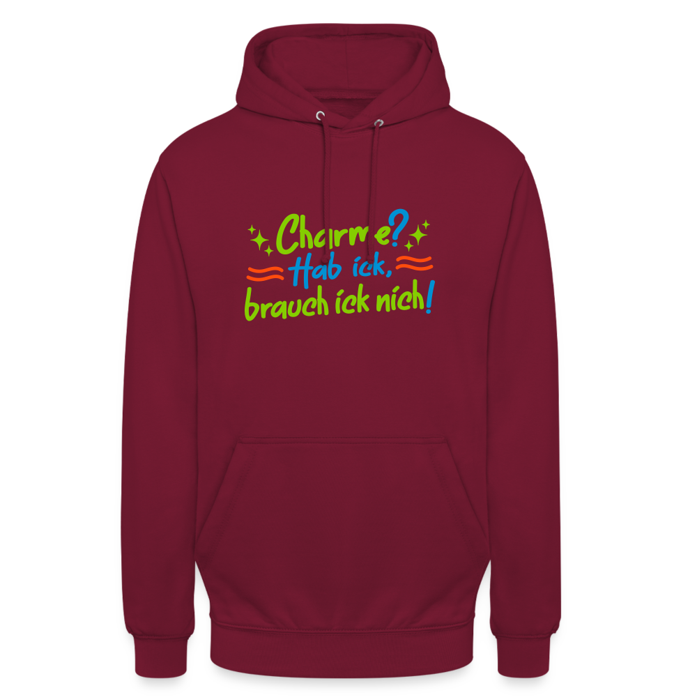 Charme? Hab ick, brauch ick nich! - Unisex Hoodie - Bordeaux