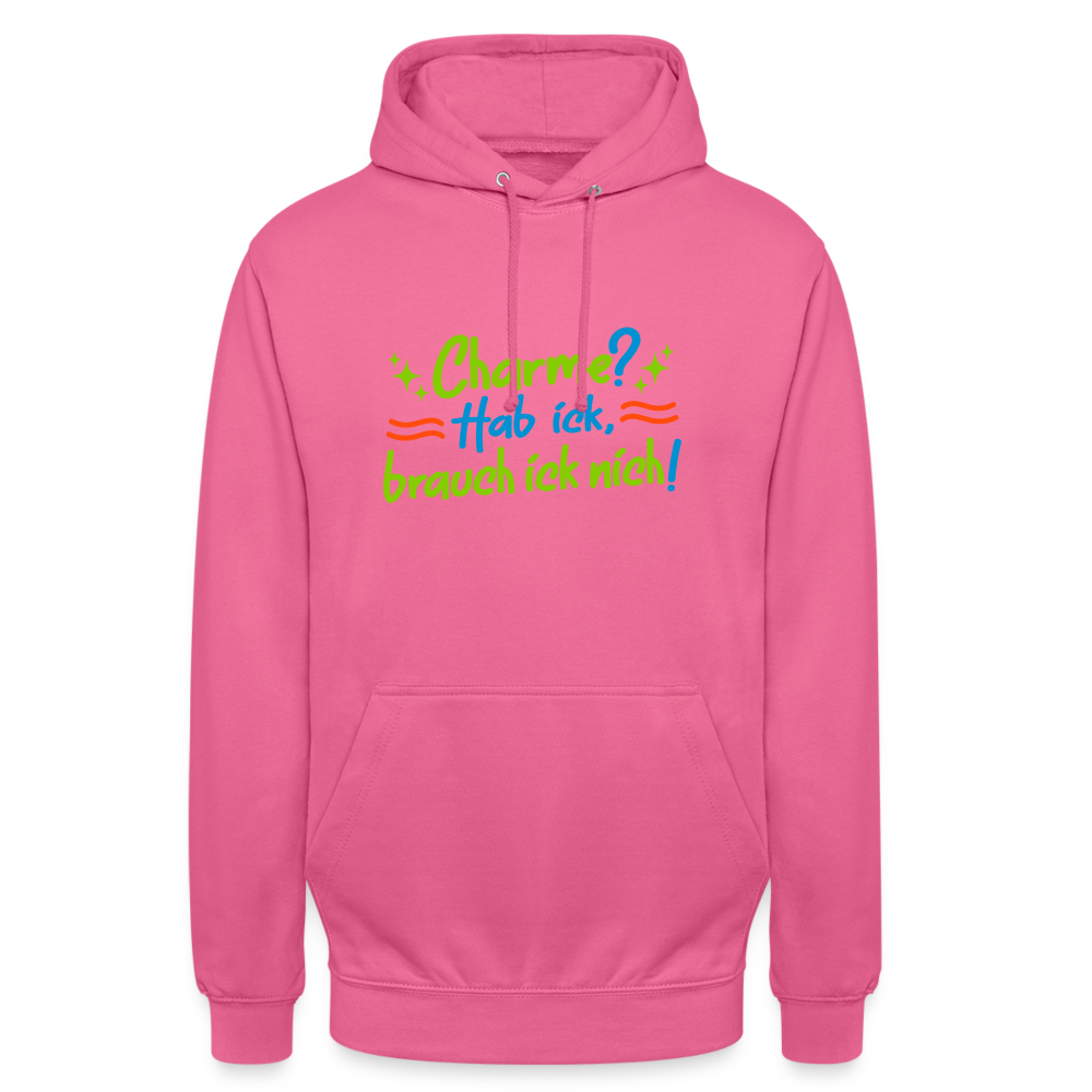 Charme? Hab ick, brauch ick nich! - Unisex Hoodie - Pink