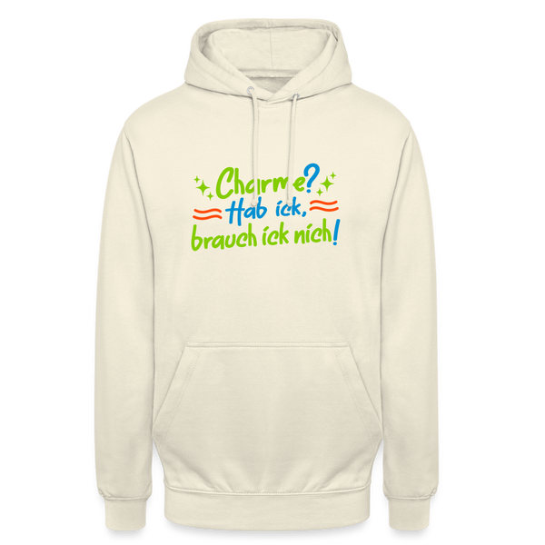Charme? Hab ick, brauch ick nich! - Unisex Hoodie - Vanille-Milchshake