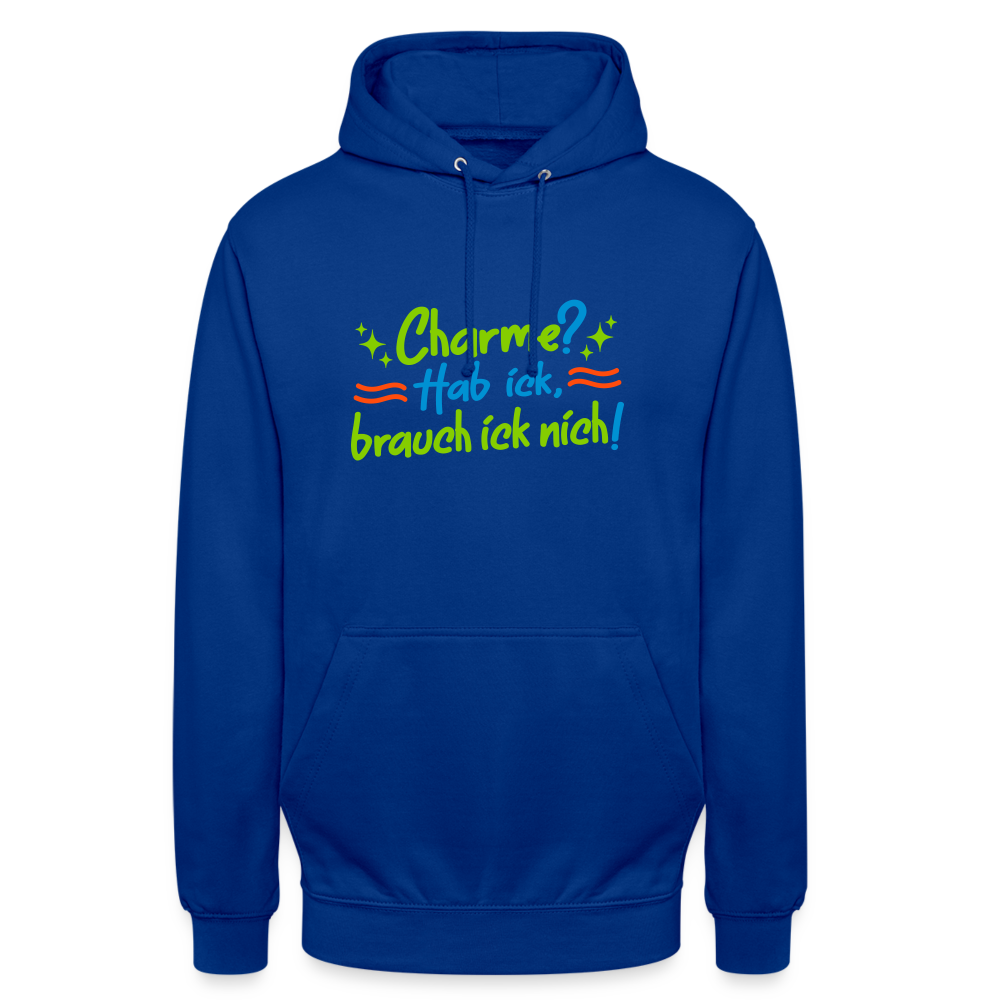Charme? Hab ick, brauch ick nich! - Unisex Hoodie - Royalblau