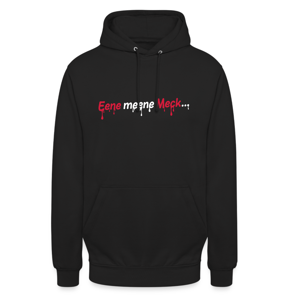 Eene meene Meck... - Unisex Hoodie - Schwarz