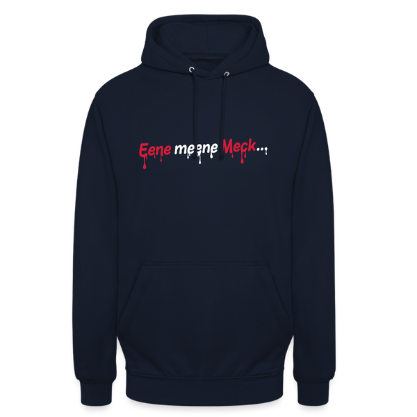 Eene meene Meck... - Unisex Hoodie - Navy