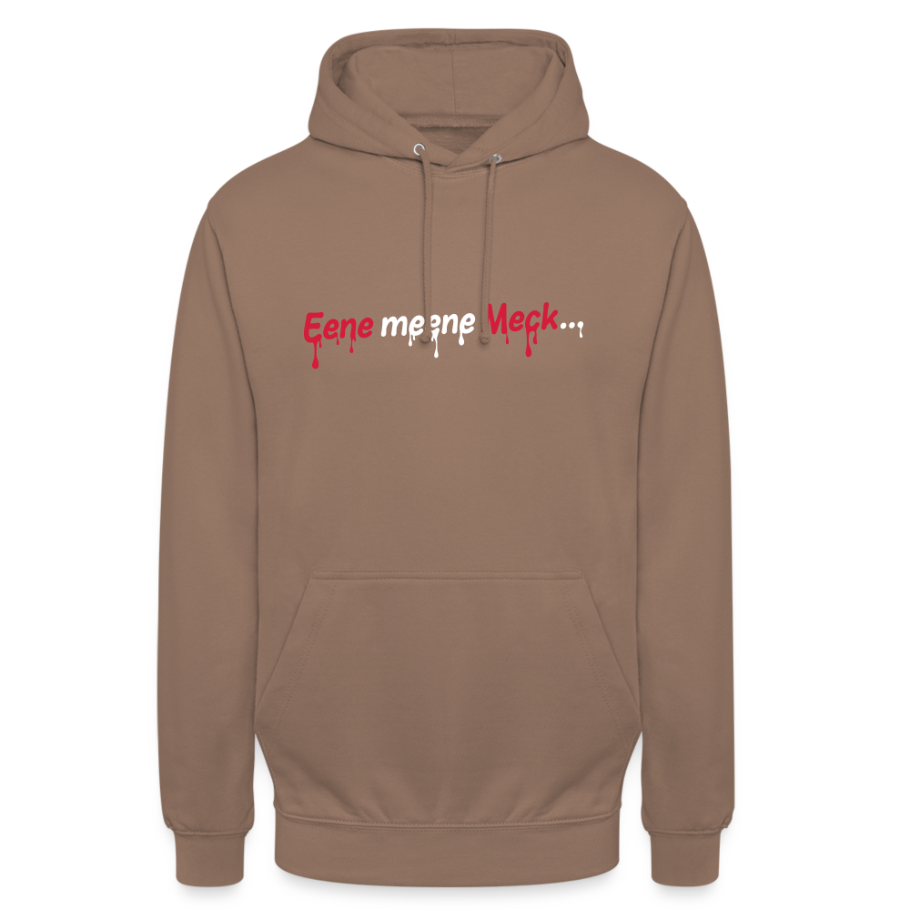 Eene meene Meck... - Unisex Hoodie - Mokka