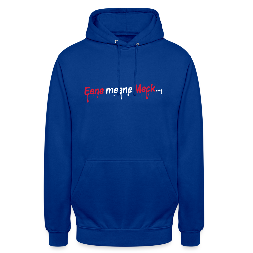 Eene meene Meck... - Unisex Hoodie - Royalblau