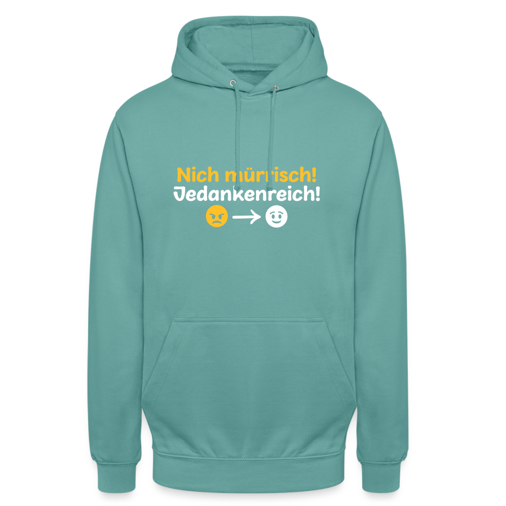 Nich mürrisch! Jedankenreich! - Unisex Hoodie - Pastelltürkis