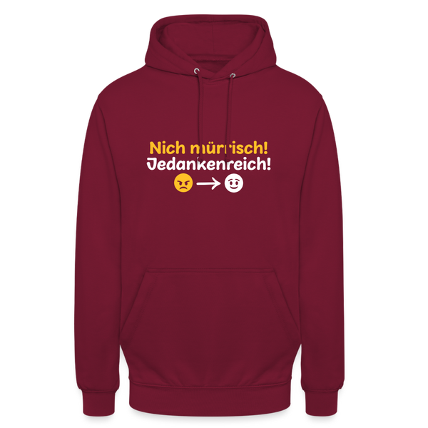 Nich mürrisch! Jedankenreich! - Unisex Hoodie - Bordeaux