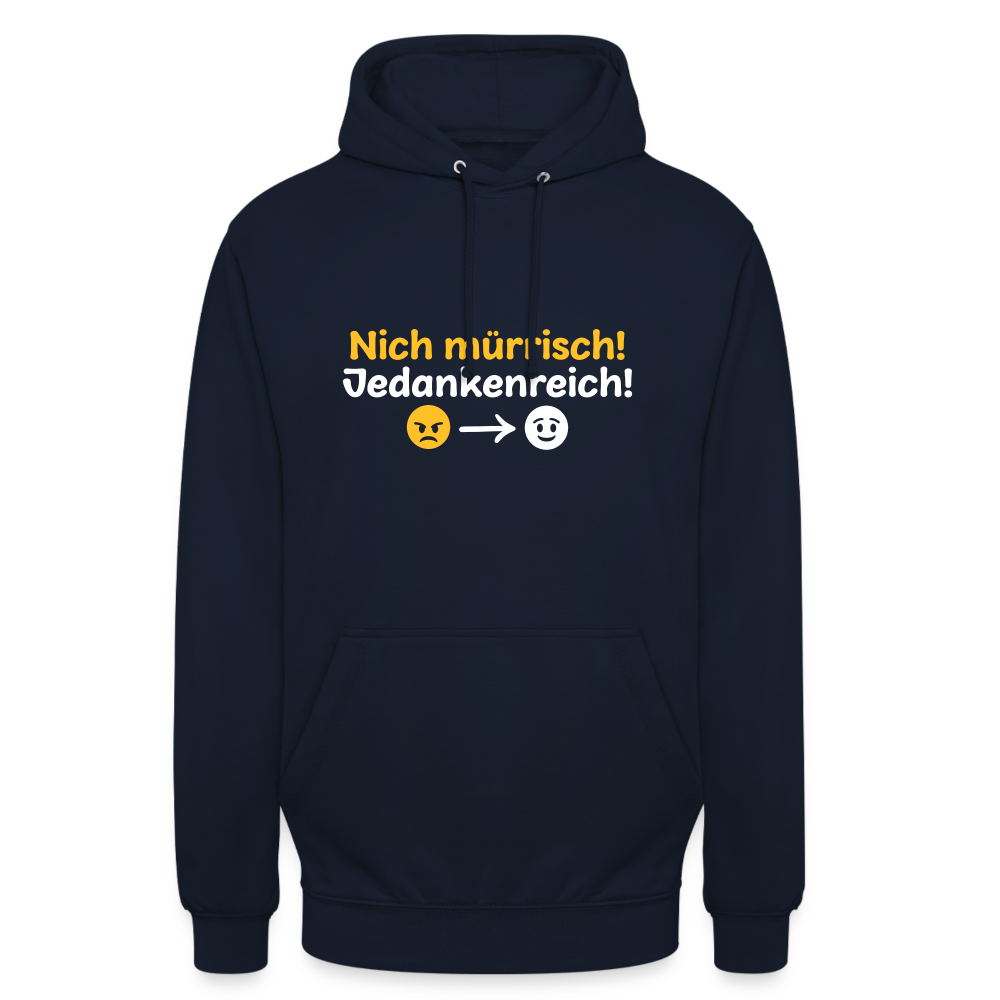 Nich mürrisch! Jedankenreich! - Unisex Hoodie - Navy