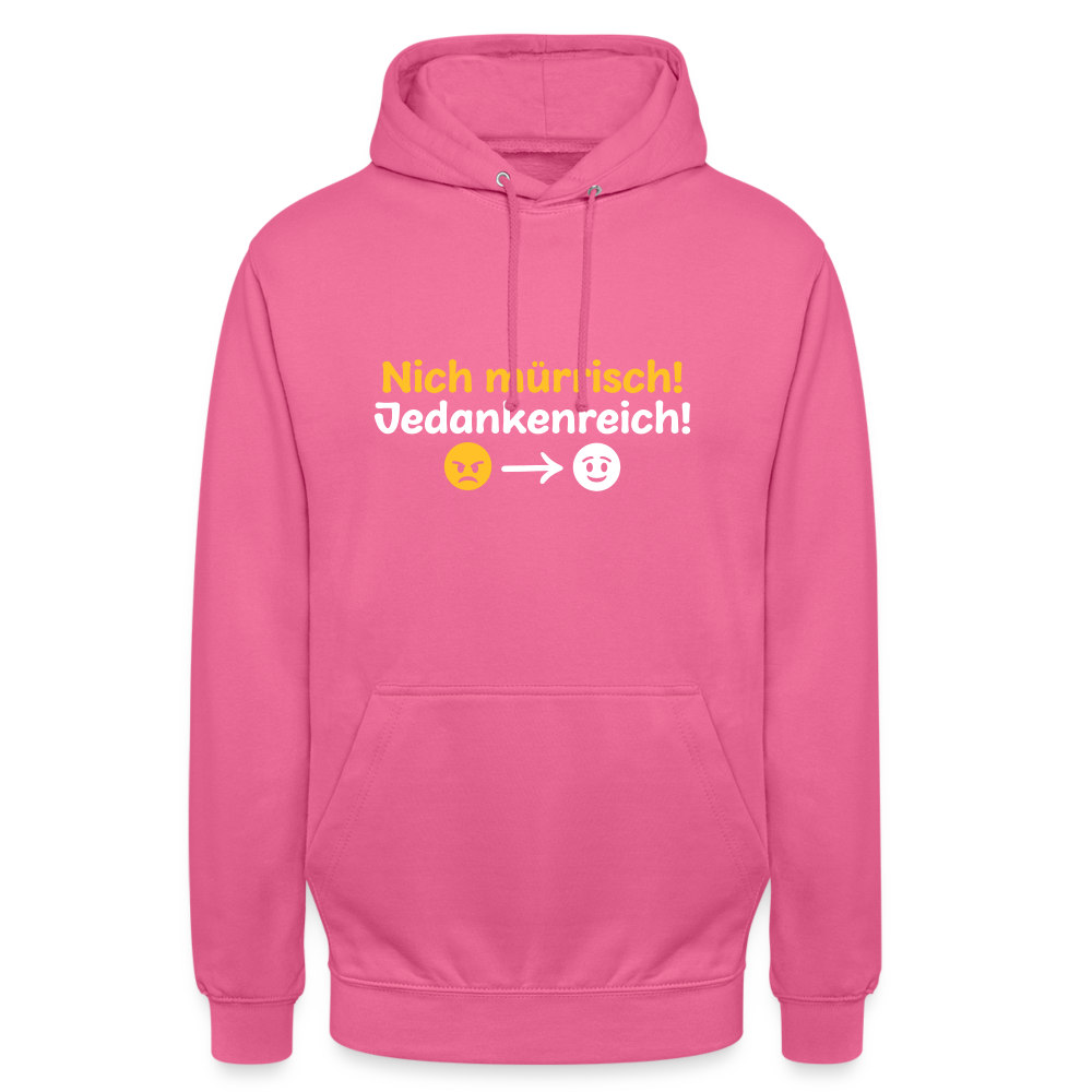 Nich mürrisch! Jedankenreich! - Unisex Hoodie - Pink