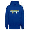 Nich mürrisch! Jedankenreich! - Unisex Hoodie - Royalblau