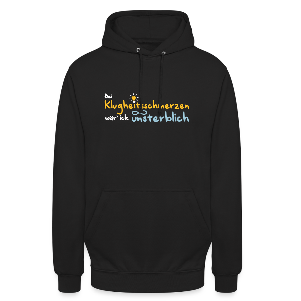 Bei Klugheitsschmerzen wär' ick unsterblich - Unisex Hoodie - Schwarz