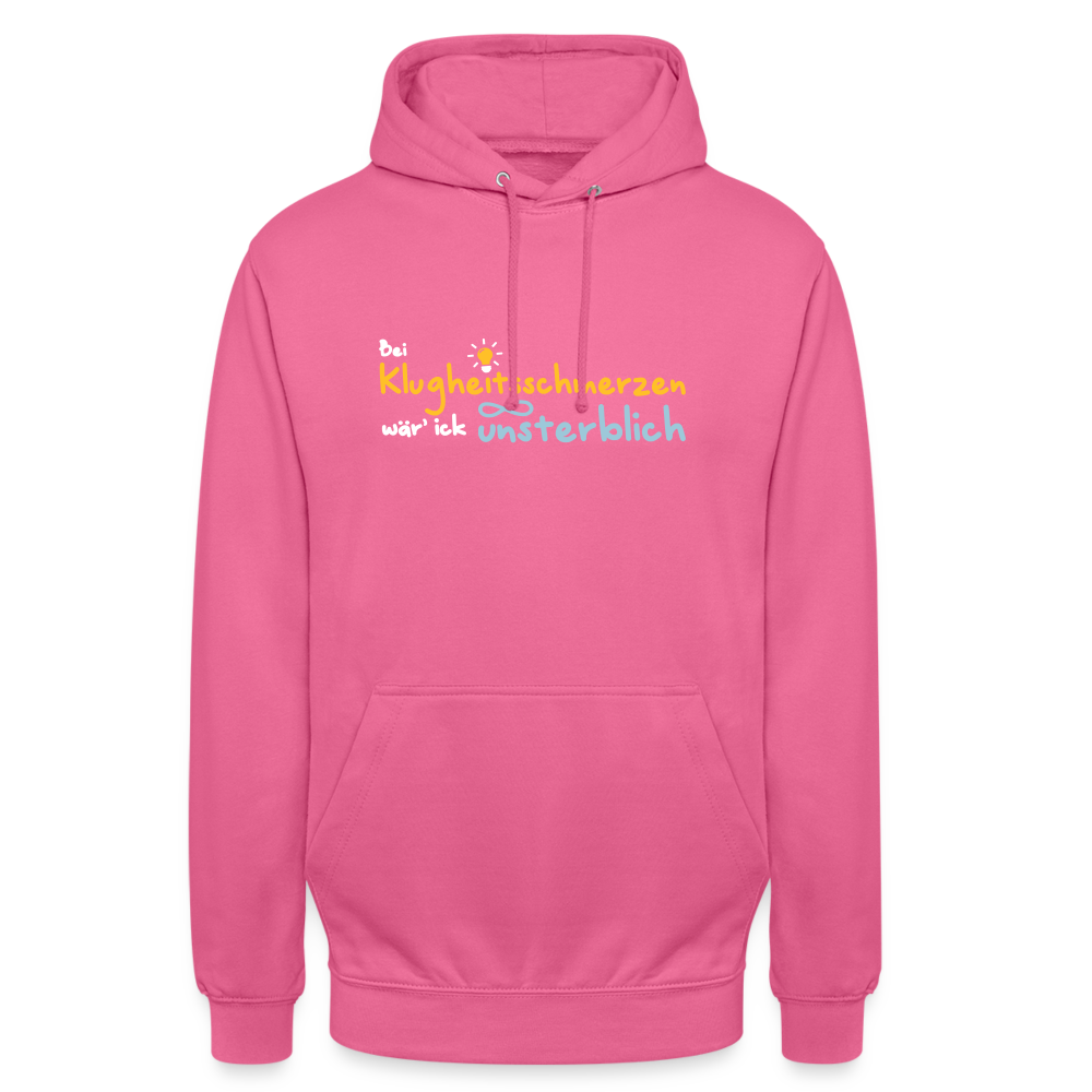 Bei Klugheitsschmerzen wär' ick unsterblich - Unisex Hoodie - Pink